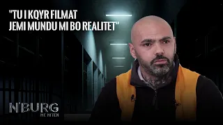 N'burg me Nitën | "Tu i kqyr filmat jemi mundu mi bo realitet"