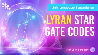 Lyran Star Gate Codes | Light Language Transmission