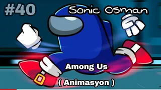 Sonic Osman Geliyor! Son İmpostor Bükücü - Among Us Animation Türkçe Dublaj