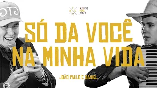 Só Da Você Na Minha Vida - João Paulo e Daniel [MPB - Músicas Para Beber com GTG]