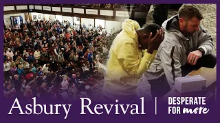 Asbury Revival: Desperate for More | Documentary