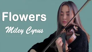 Flowers(Miley Cyrus) - Violin Cover