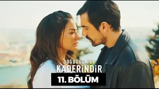 Doğduğun Ev Kaderindir | 11. Bölüm