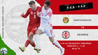 U18-as felkészülési mérkőzés: Magyarország - Georgia (2022.03.03, stream)