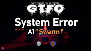 GTFO Modded | System Error A1 "Swarm" - Secondary
