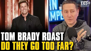Tom Brady Roast: Do Celebrity Roasts Go Too Far?