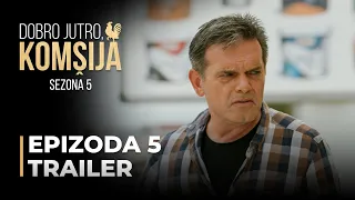 DOBRO JUTRO, KOMŠIJA - 5 EPIZODA TRAILER (SEZONA 5)