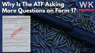 Why is the ATF Asking More Questions on Form 1?