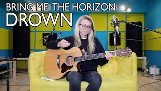 Как играть BRING ME THE HORIZON - DROWN (ACOUSTIC)/разбор/аккорды/бой/cover