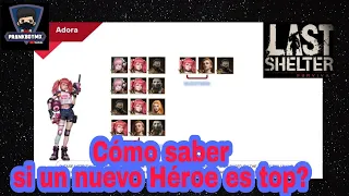 nueva Héroe Adora || Como saber si es Top || Last Shelter Survival