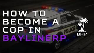 How To Become a Public Cop: BaylineRP 2023