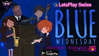 #letsplay Blue Wednesday Part 2 (No Commentary)