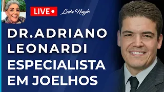 DR. ADRIANO LEONARDI: JOELHO SÓ PERDE PRA COLUNA NA IDA AO ORTOPEDISTA. PRÓTESE. ARTROSE.INFILTRAÇÃO