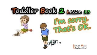 Toddler Book 2 Lesson 13 I'm sorry. That's OK.