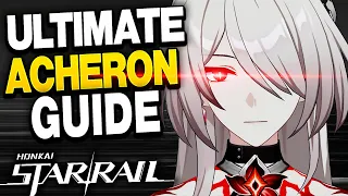 Honkai: Star Rail ULTIMATE Acheron Guide! You NEED Her..