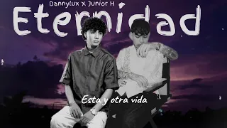 2.- Eternidad - Dannylux, Junior H