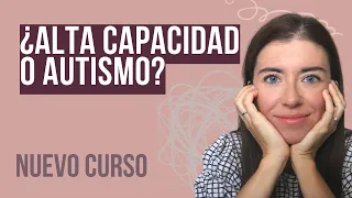 ¿Alta Capacidad o Autismo? / Nuevo curso BEA SÁNCHEZ