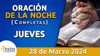 Oración De La Noche Hoy Jueves 28 Marzo 2024 l Padre Carlos Yepes l Completas l Católica l Dios