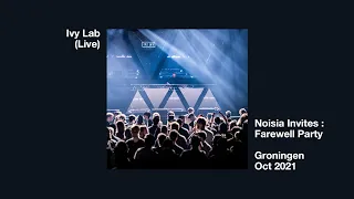 Ivy Lab @ Noisia Invites 2021 [Final Groningen Edition]