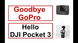 Goodbye GoPro: Hello DJI Osmo Pocket 3.