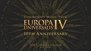 The Conquistador (Europa Universalis IV: Tenth Anniversary Community Music Pack)