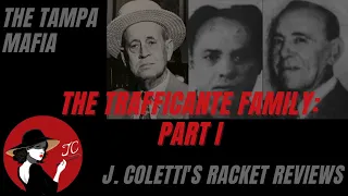 Episode 56: The Trafficante Family (Part I)