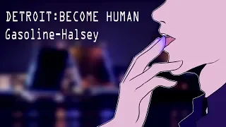 DETROIT: BECOME HUMAN//animation//Gasoline-Halsey