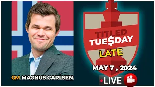 🔴 Magnus Carlsen | Titled Tuesday Late | May 7, 2024 | chesscom