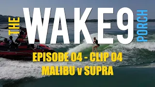 The Wake9 Porch Episode 4 - Wake Surfing - Malibu versus Supra