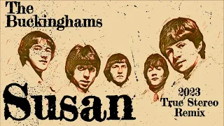 The Buckinghams  "Susan" Improved 2023 True Stereo Remix