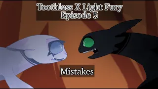 Toothless X Light Fury // Episode 5 // Mistakes