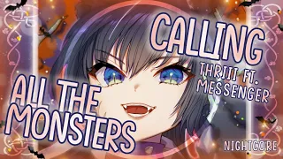 [Nightcore] ➳ Calling All The Monsters - Thriii ft. Messenger (Lyrics)