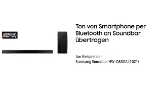 Samsung Soundbar HW Q800A: Ton von Smartphone per Bluetooth an Soundbar übertragen