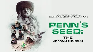 Penn's Seed: The Awakening | Full Documentary