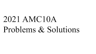 2021 AMC10A Problems and Solutions