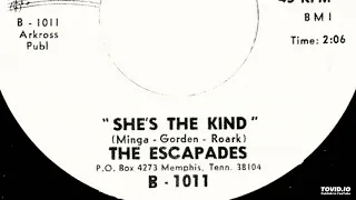 The Escapades - She's The Kind