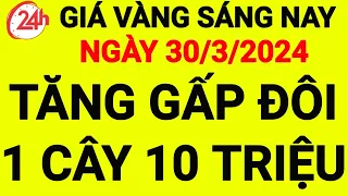 giá vàng mới nhất ngày 30-3-2024, giá vàng 9999 hôm nay, giá bao nhiêu 1 chỉ, 1 chỉ giá bao nhiêu