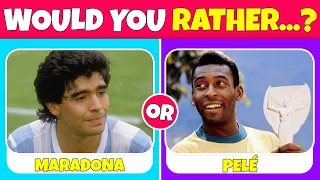 ⚽ Would You Rather...? Legendary Football Players Edition 🏆 | Football Quiz 2024