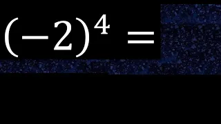 minus 2 exponent 4 , -2 power 4 , negative number with parentheses with positive exponent