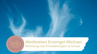 Meditation Erzengel Michael - Befreiung von Fremdenergien & Schutz