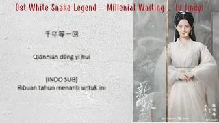 Ost White Snake Legend - Millenial Waiting - Ju Jingyi (lirik)