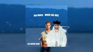 Bad Bunny - WHERE SHE GOES (Jaxx Noveira Remix)
