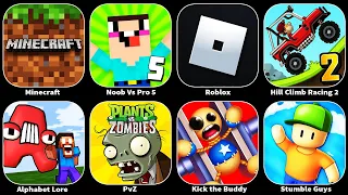 Stumble Guys,Minecraft,Noob Vs Pro 5,Roblox,Hill Climb Racing 2,Alphabet Lore,PvZ,Kick the Buddy