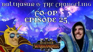 TWH3 Co-Op Ep: 25 - Holding back the Horde - Balthasar and The Changeling