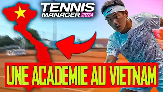 J'OUVRE UNE ACADEMIE AU VIETNAM - Tennis Manager2024  #1