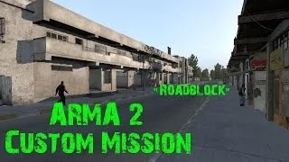 ARMA 2 - Custom Mission - Roadblock