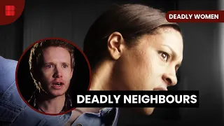 Neighbour's Nightmare - Deadly Women - S06 EP10 - True Crime