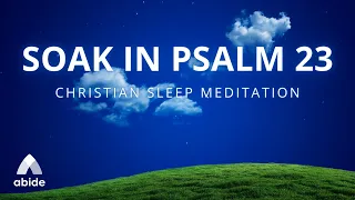 Awaken Your Faith as You Sleep - Soak in Psalm 23 (EXTREMELY Powerful) Peace Activation Meditation
