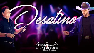 Felipe e Falcão - Desatino (DVD 30 anos de história)