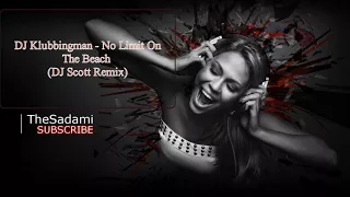 DJ Klubbingman - No Limit On The Beach (DJ Scott Remix)